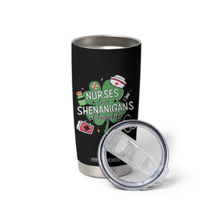 Funny St Patrick's Day Nurse Tumbler Cup Nurses Love Shenanigans Nurse Life Shamrock TS11 Print Your Wear