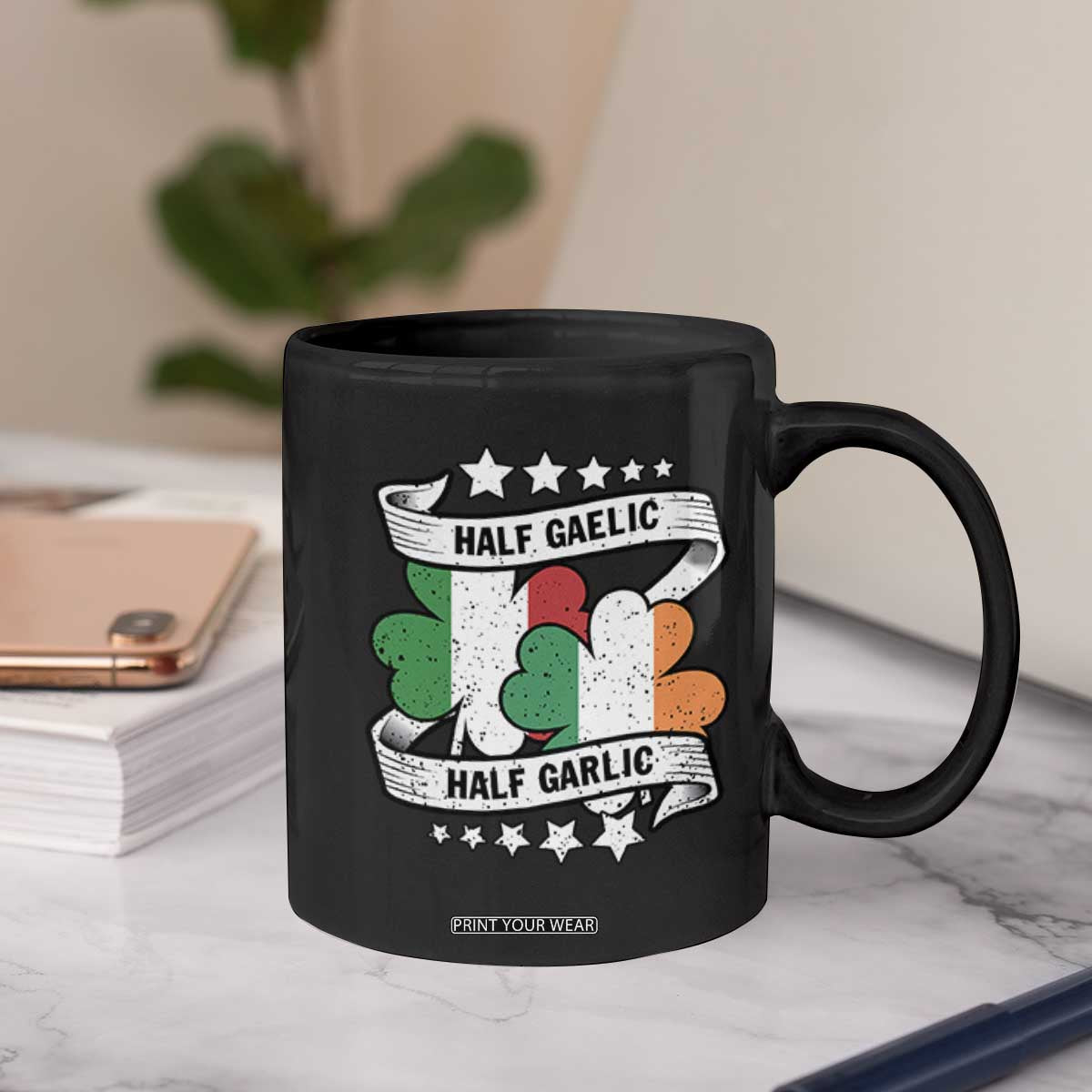 Funny Half Gaelic Half Garlic Coffee Mug Irish Italian St. Patrick's Day TS11 Print Your Wear