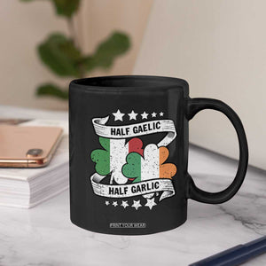 Funny Half Gaelic Half Garlic Coffee Mug Irish Italian St. Patrick's Day TS11 Print Your Wear