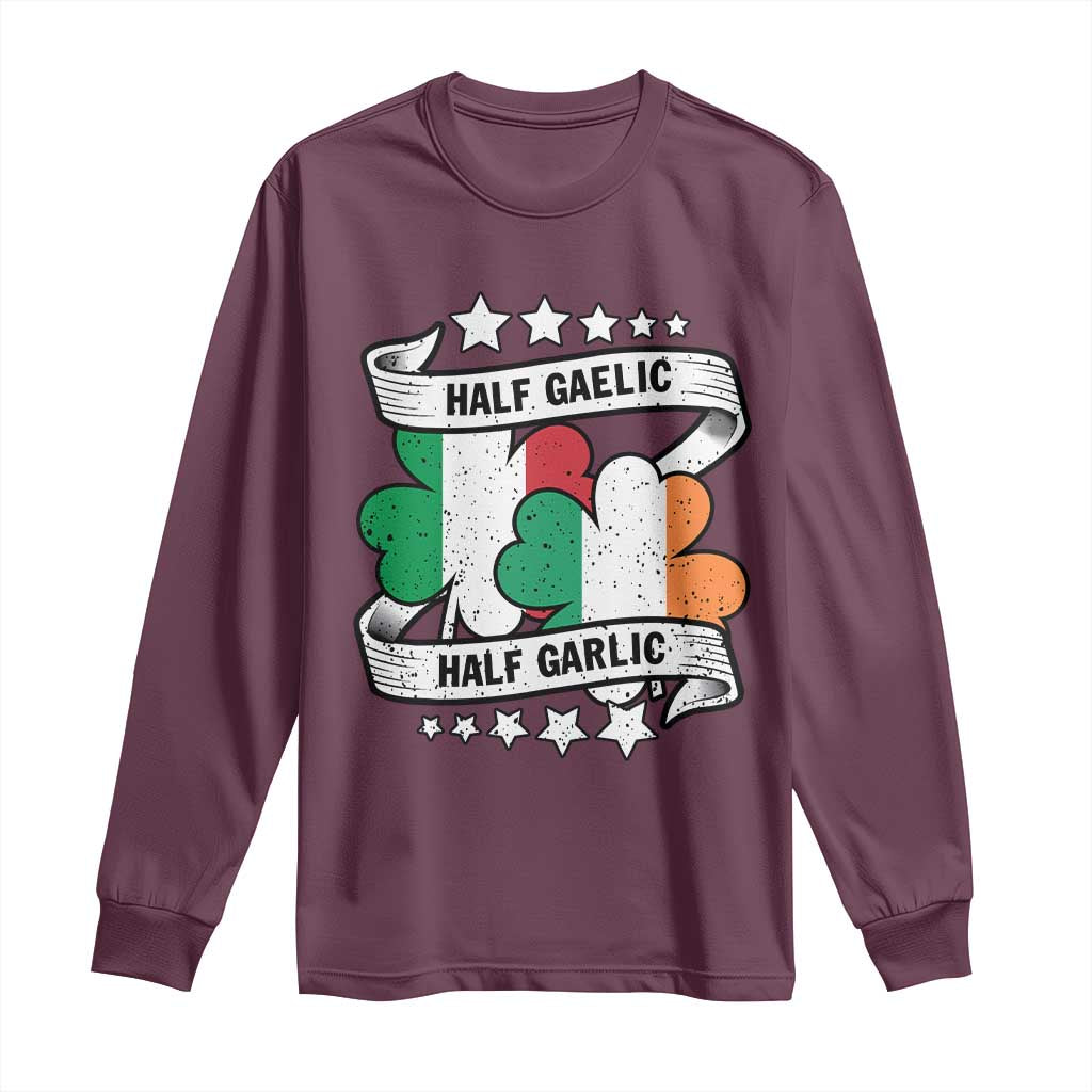 Funny Half Gaelic Half Garlic Long Sleeve Shirt Irish Italian St. Patrick's Day TS11 Maroon Print Your Wear