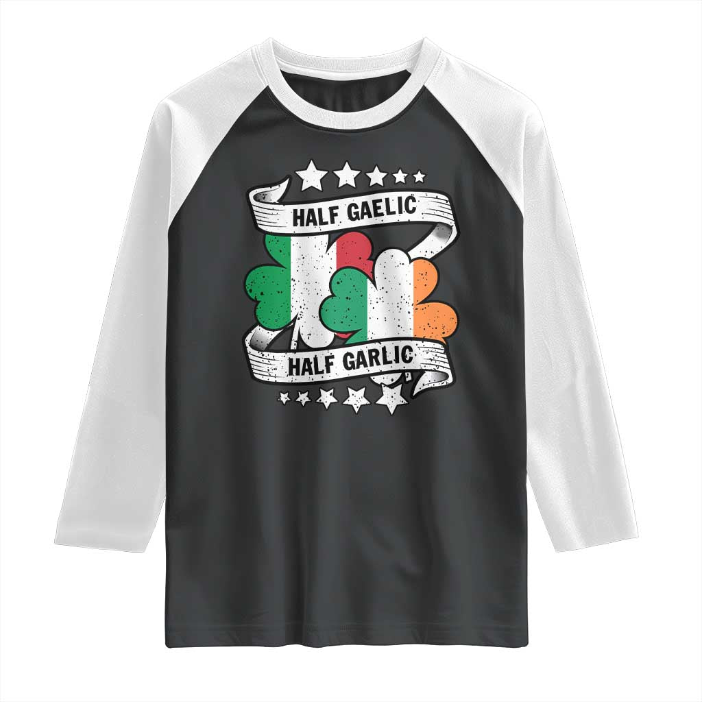 Funny Half Gaelic Half Garlic Raglan Shirt Irish Italian St. Patrick's Day TS11 Black White Print Your Wear