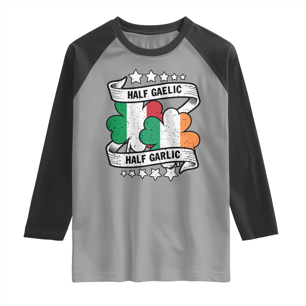 Funny Half Gaelic Half Garlic Raglan Shirt Irish Italian St. Patrick's Day TS11 Sport Gray Black Print Your Wear