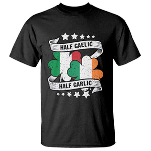 Funny Half Gaelic Half Garlic T Shirt Irish Italian St. Patrick's Day TS11 Black Print Your Wear