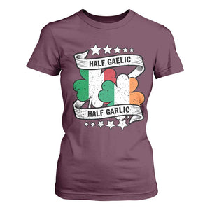 Funny Half Gaelic Half Garlic T Shirt For Women Irish Italian St. Patrick's Day TS11 Maroon Print Your Wear