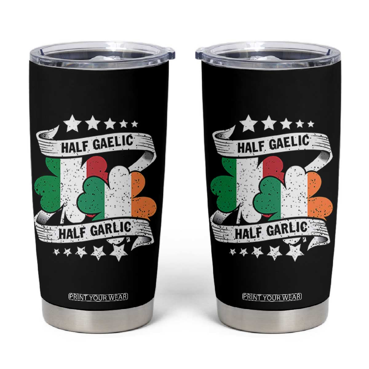 Funny Half Gaelic Half Garlic Tumbler Cup Irish Italian St. Patrick's Day TS11 Black Print Your Wear