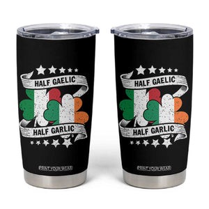 Funny Half Gaelic Half Garlic Tumbler Cup Irish Italian St. Patrick's Day TS11 Black Print Your Wear