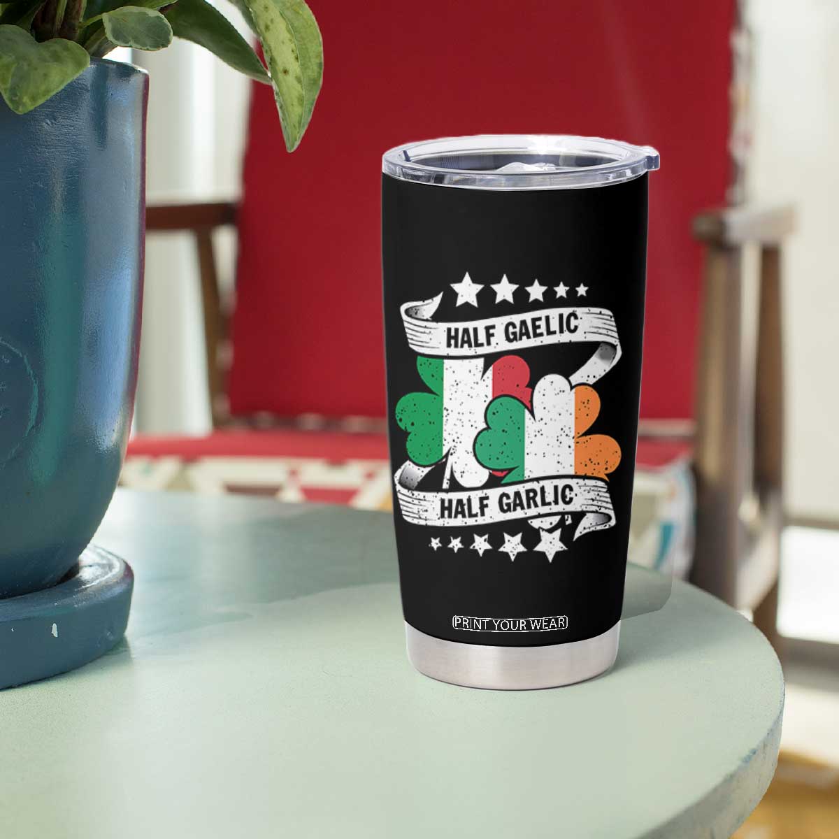 Funny Half Gaelic Half Garlic Tumbler Cup Irish Italian St. Patrick's Day TS11 Print Your Wear