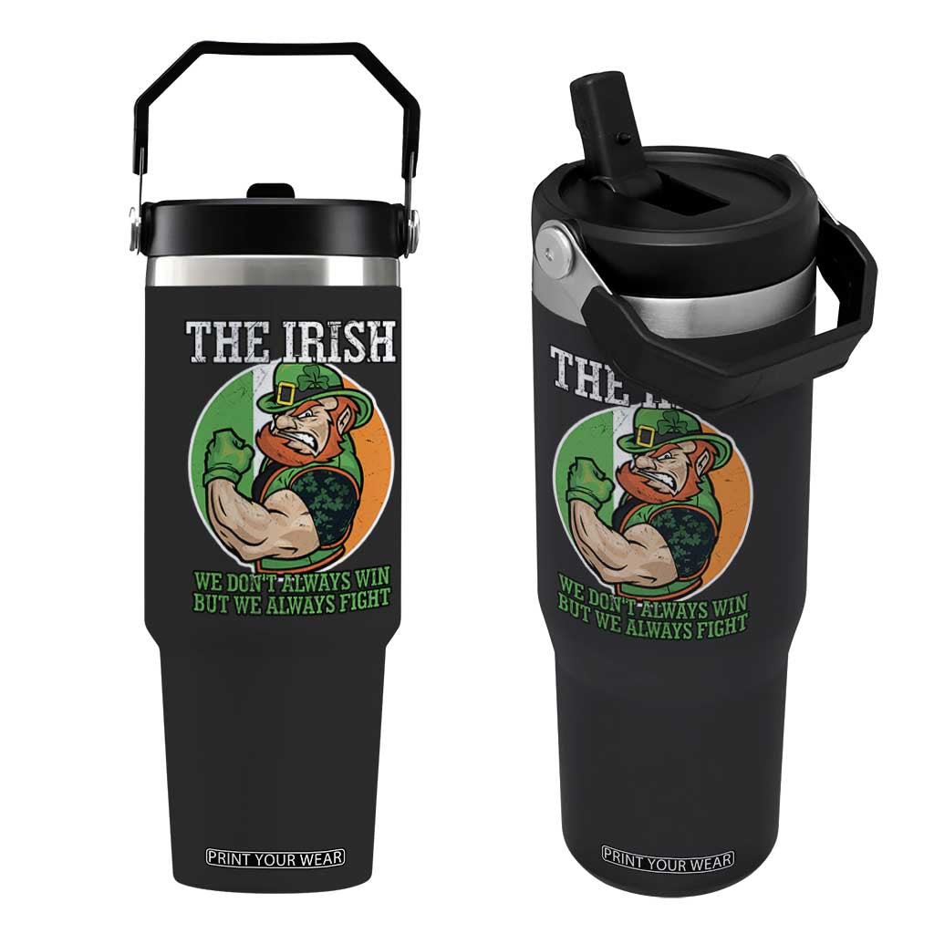 Funny The Irish We Don't Always Win But We Always Fight Flip Straw Tumbler TS11 One Size: 30 oz Black Print Your Wear