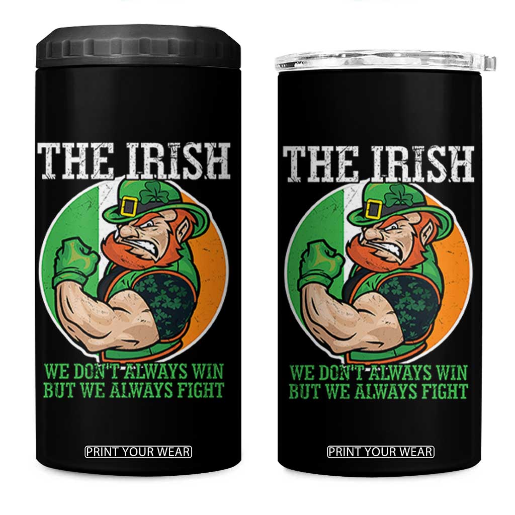 Funny The Irish We Don't Always Win But We Always Fight 4 in 1 Can Cooler Tumbler TS11 One Size: 16 oz Black Print Your Wear