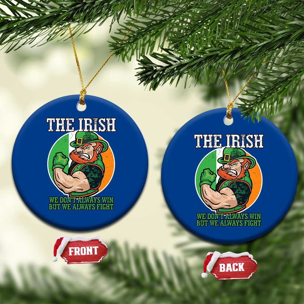 Funny The Irish We Don't Always Win But We Always Fight Ceramic Ornament TS11 1pc Blue Print Your Wear
