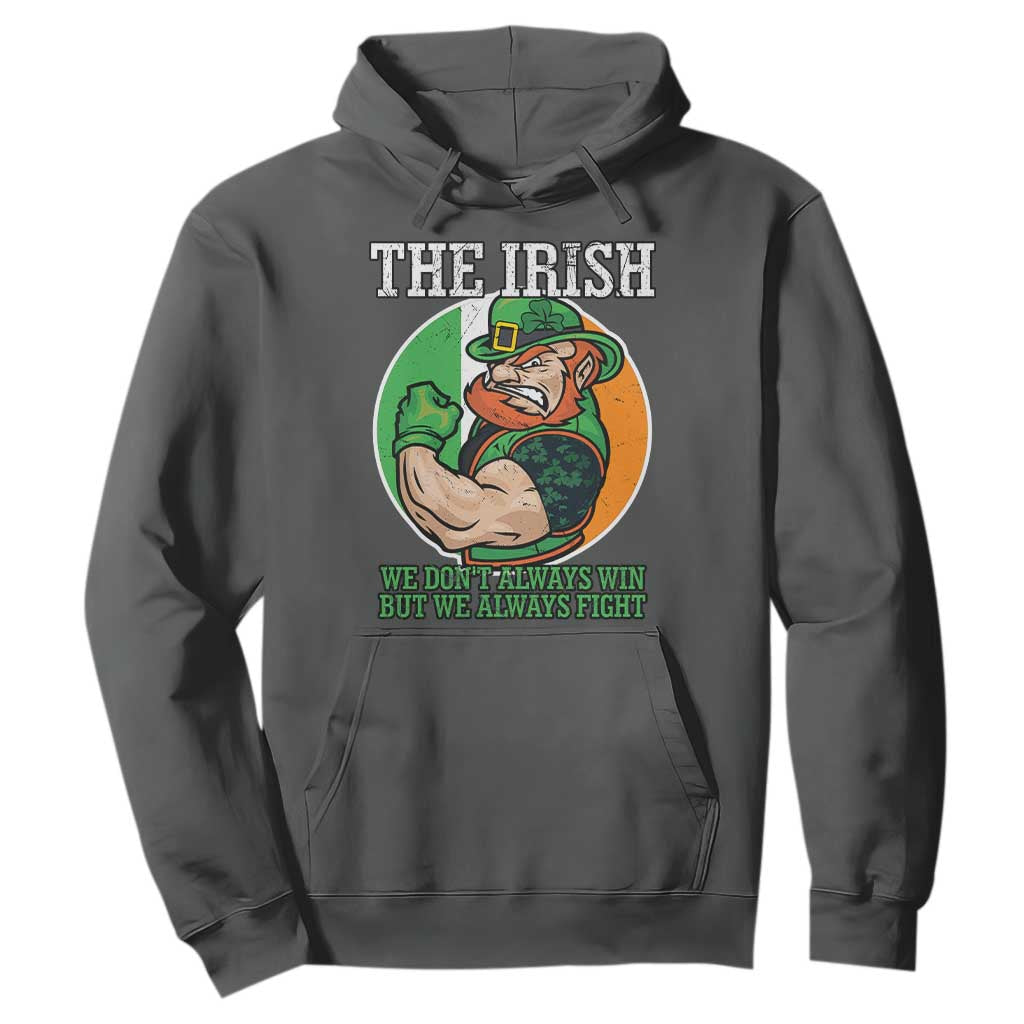 Funny The Irish We Don't Always Win But We Always Fight Hoodie TS11 Dark Heather Print Your Wear