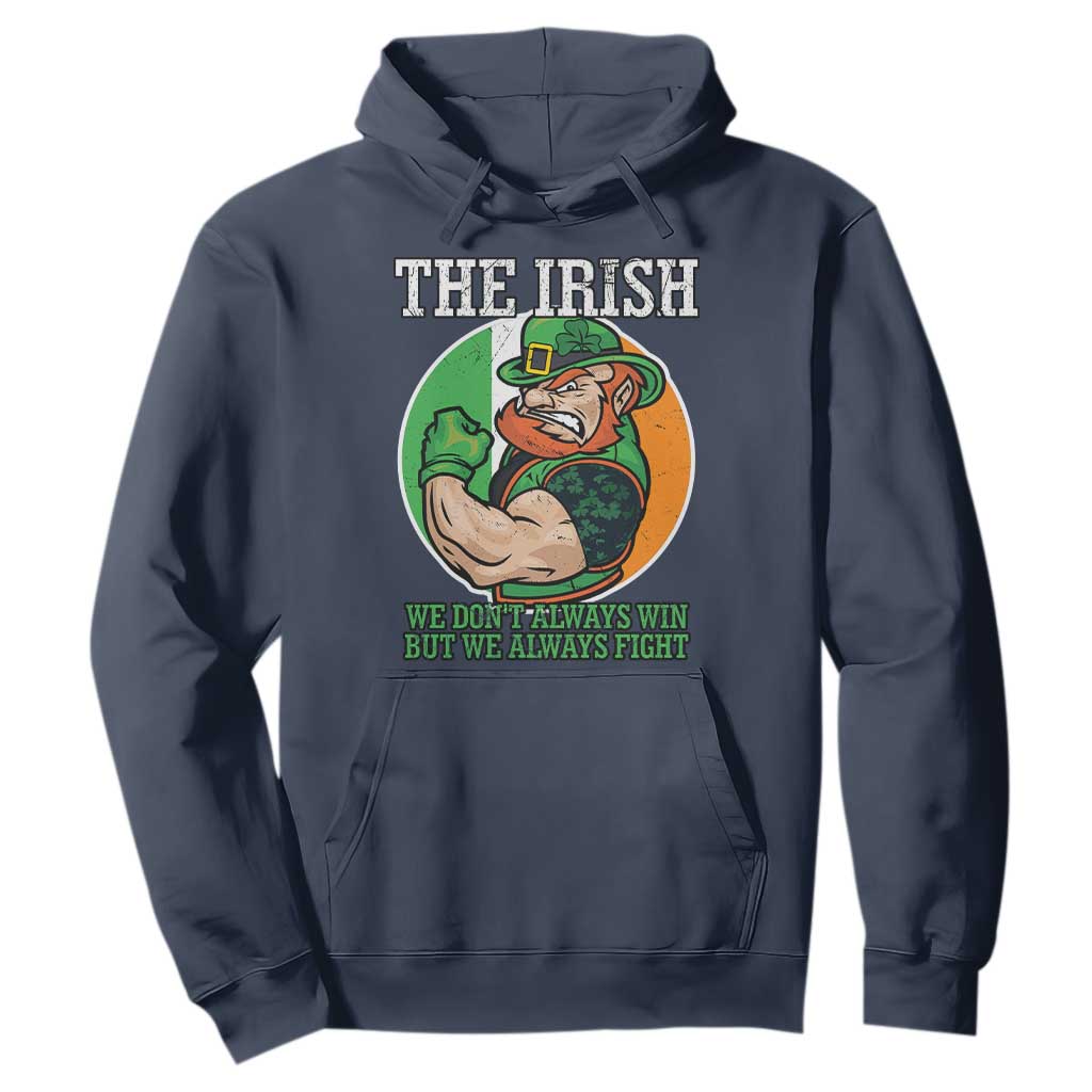 Funny The Irish We Don't Always Win But We Always Fight Hoodie TS11 Navy Print Your Wear