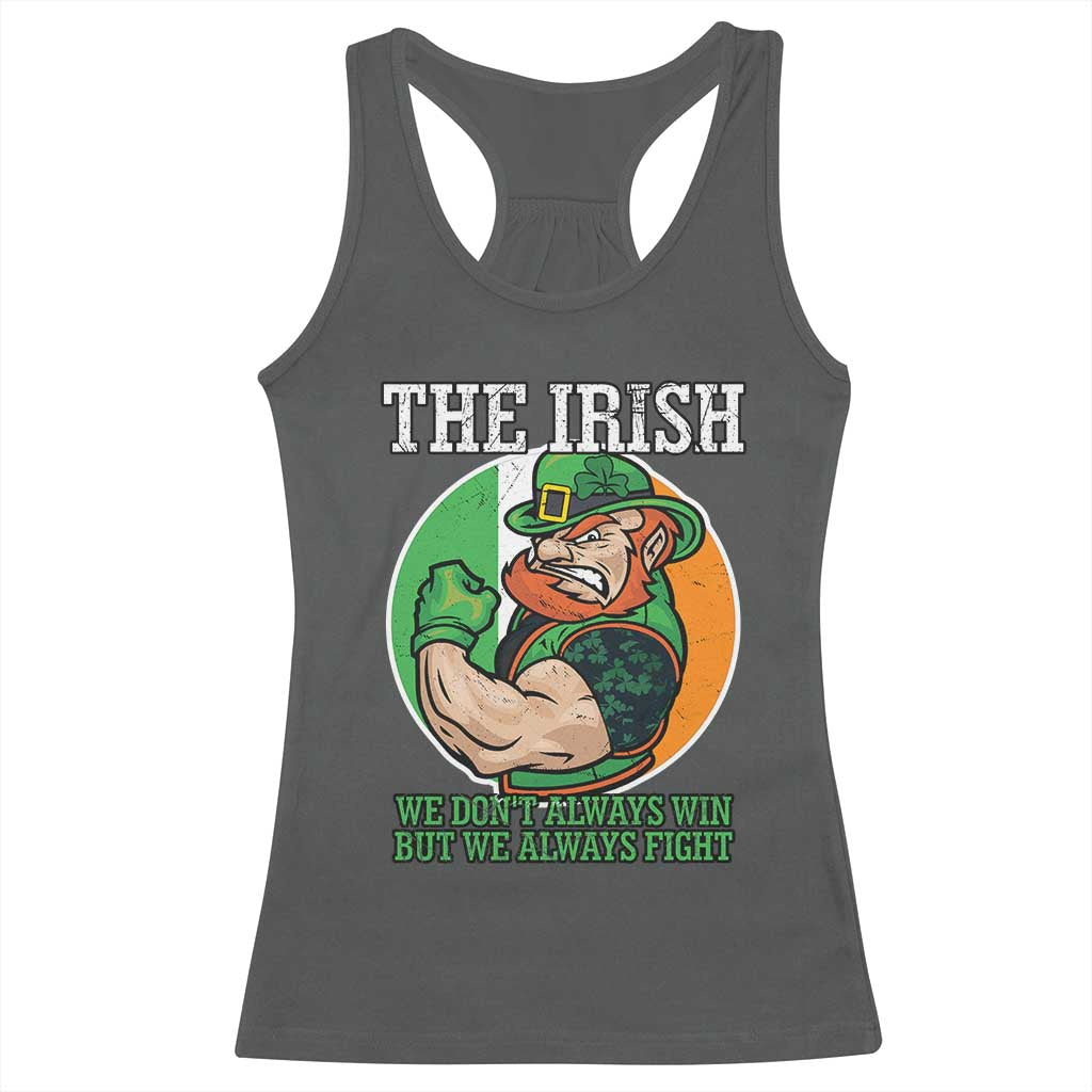Funny The Irish We Don't Always Win But We Always Fight Racerback Tank Top TS11 Dark Heather Print Your Wear