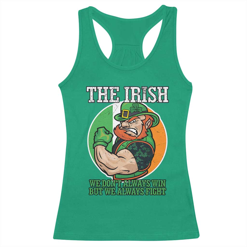 Funny The Irish We Don't Always Win But We Always Fight Racerback Tank Top TS11 Irish Green Print Your Wear