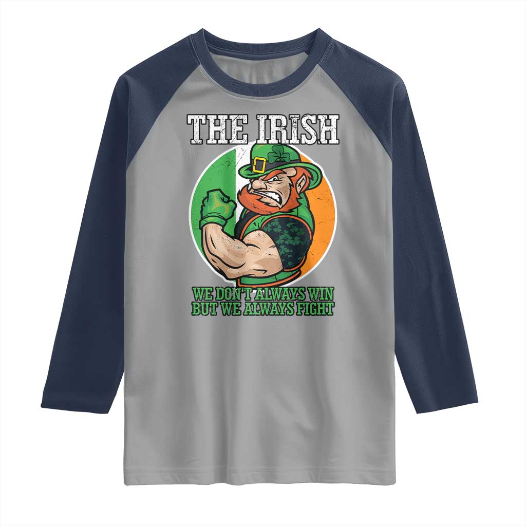 Funny The Irish We Don't Always Win But We Always Fight Raglan Shirt TS11 Sport Gray Navy Print Your Wear