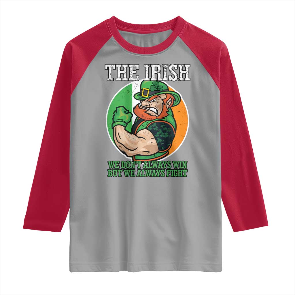 Funny The Irish We Don't Always Win But We Always Fight Raglan Shirt TS11 Sport Gray Red Print Your Wear