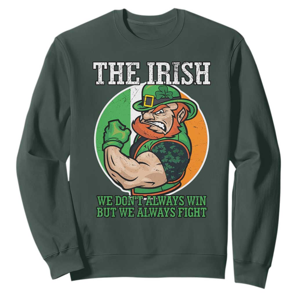 Funny The Irish We Don't Always Win But We Always Fight Sweatshirt TS11 Dark Forest Green Print Your Wear