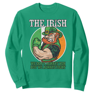 Funny The Irish We Don't Always Win But We Always Fight Sweatshirt TS11 Irish Green Print Your Wear