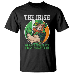Funny The Irish We Don't Always Win But We Always Fight T Shirt TS11 Black Print Your Wear