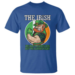 Funny The Irish We Don't Always Win But We Always Fight T Shirt TS11 Royal Blue Print Your Wear