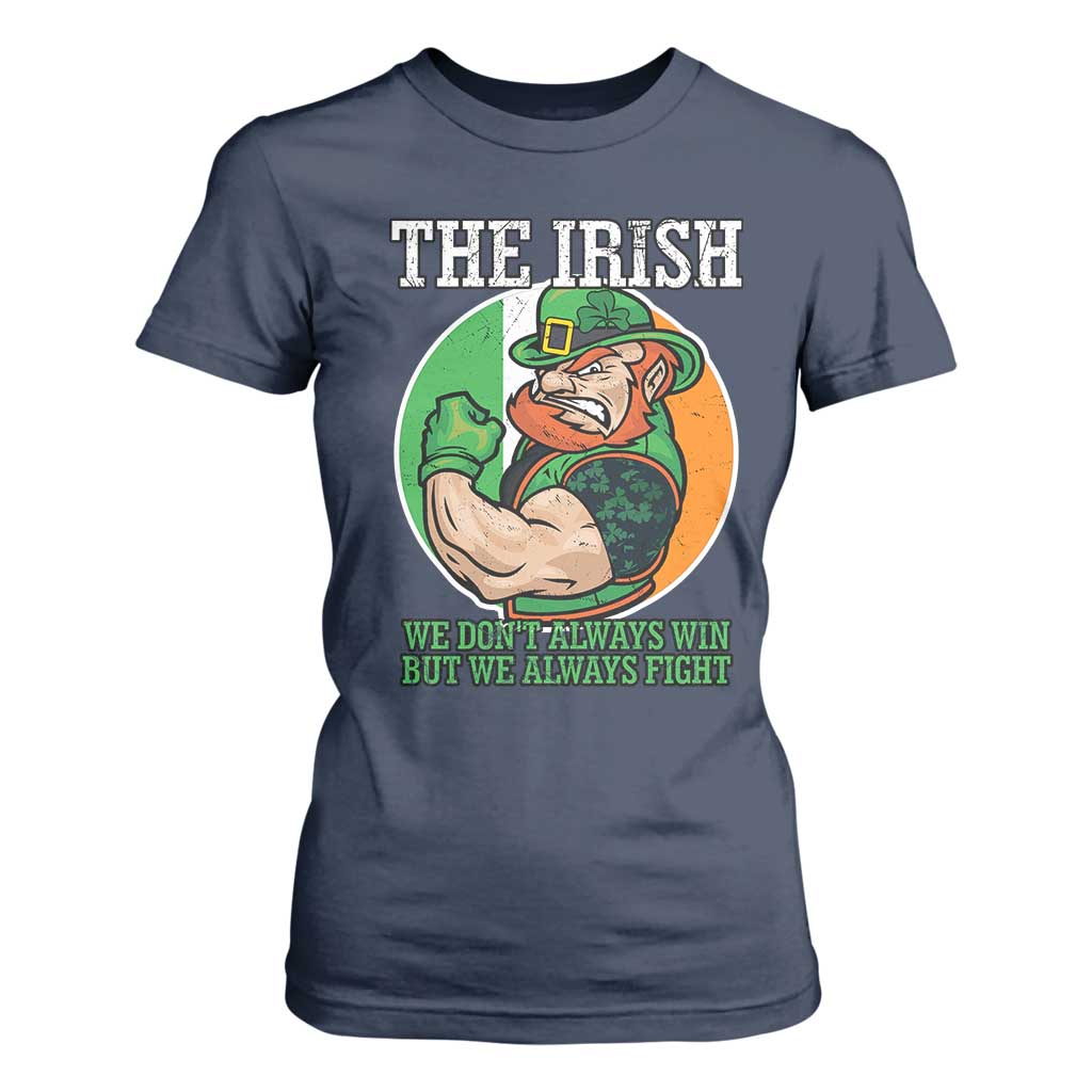 Funny The Irish We Don't Always Win But We Always Fight T Shirt For Women TS11 Navy Print Your Wear