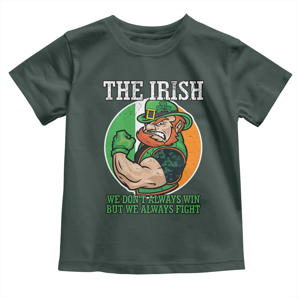Funny The Irish We Don't Always Win But We Always Fight Toddler T Shirt TS11 Dark Forest Green Print Your Wear