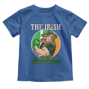 Funny The Irish We Don't Always Win But We Always Fight Toddler T Shirt TS11 Royal Blue Print Your Wear