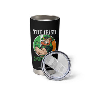 Funny The Irish We Don't Always Win But We Always Fight Tumbler Cup TS11 Print Your Wear