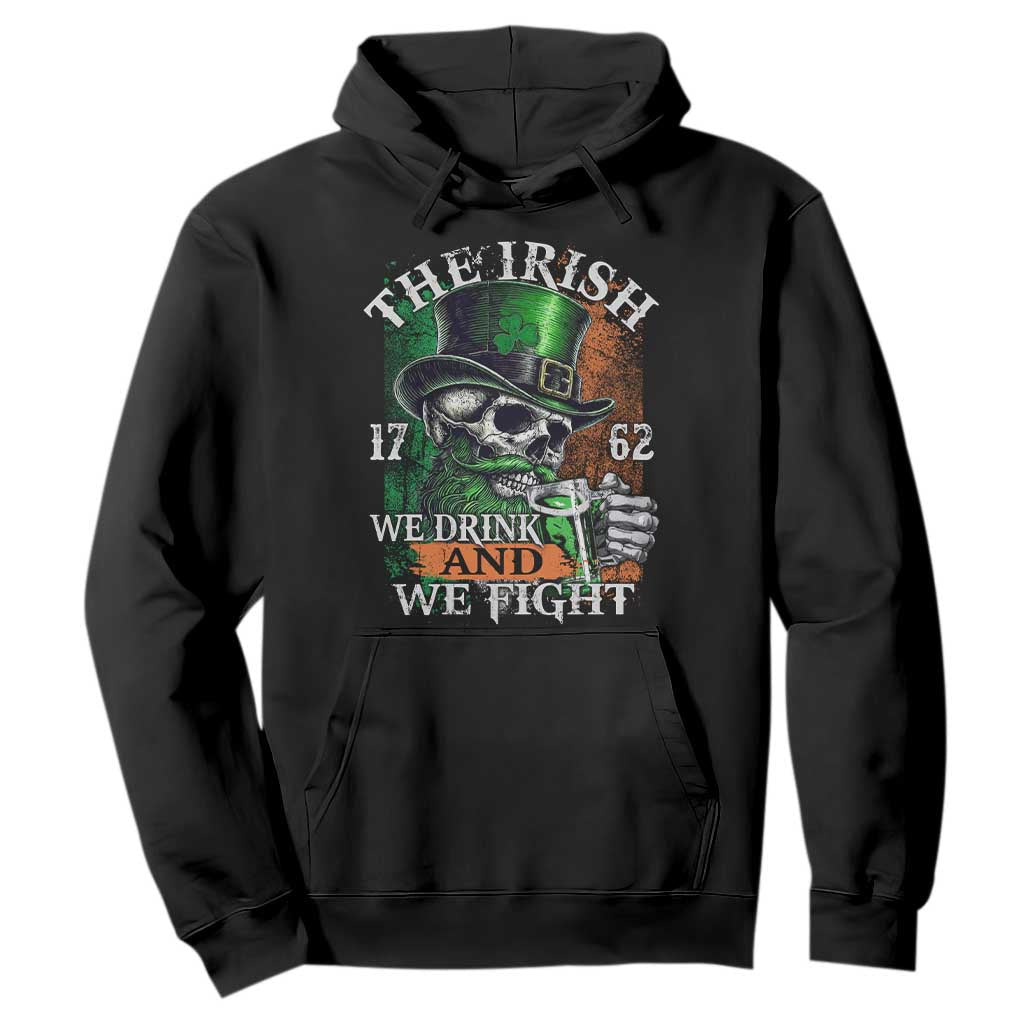 Irish Soldiers 1762 Hoodie The Irish We Drink And We Fight Shamrock Skull Beer TS11 Black Print Your Wear