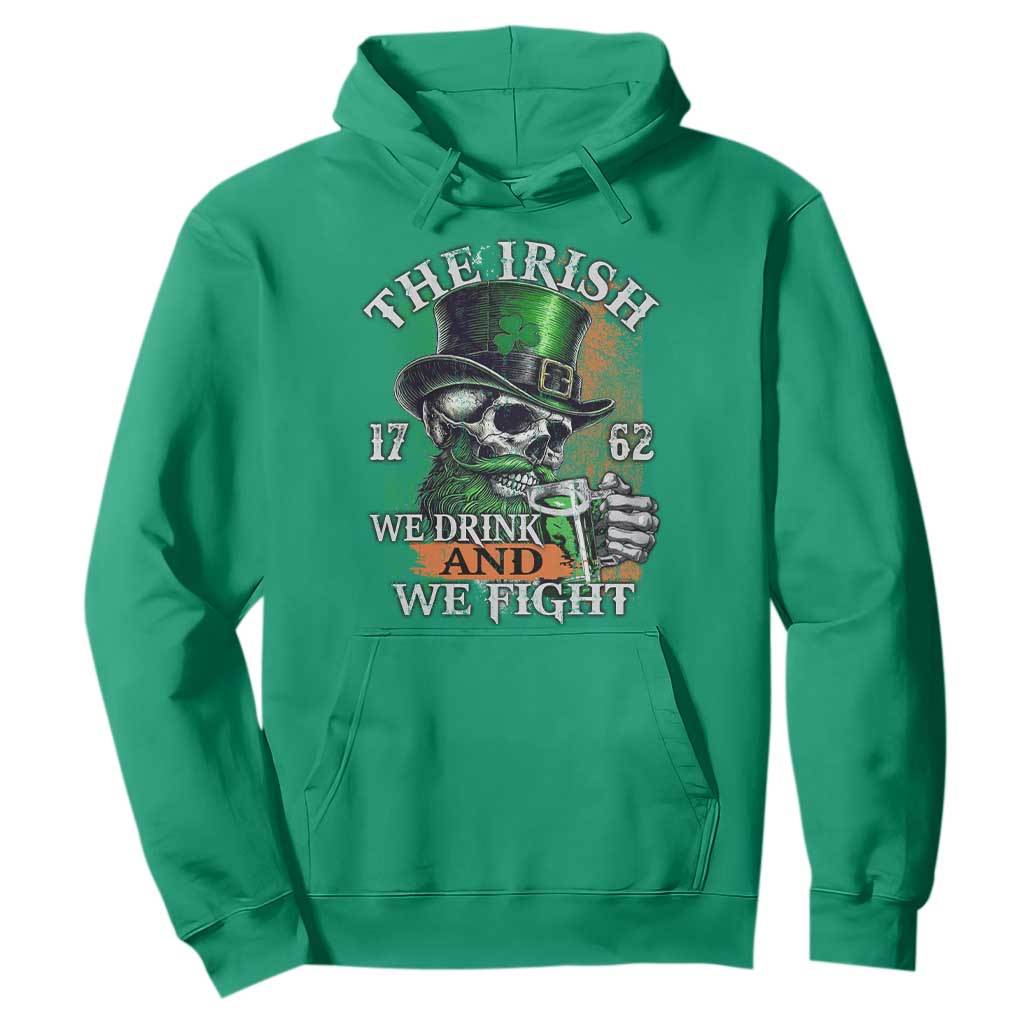 Irish Soldiers 1762 Hoodie The Irish We Drink And We Fight Shamrock Skull Beer TS11 Irish Green Print Your Wear
