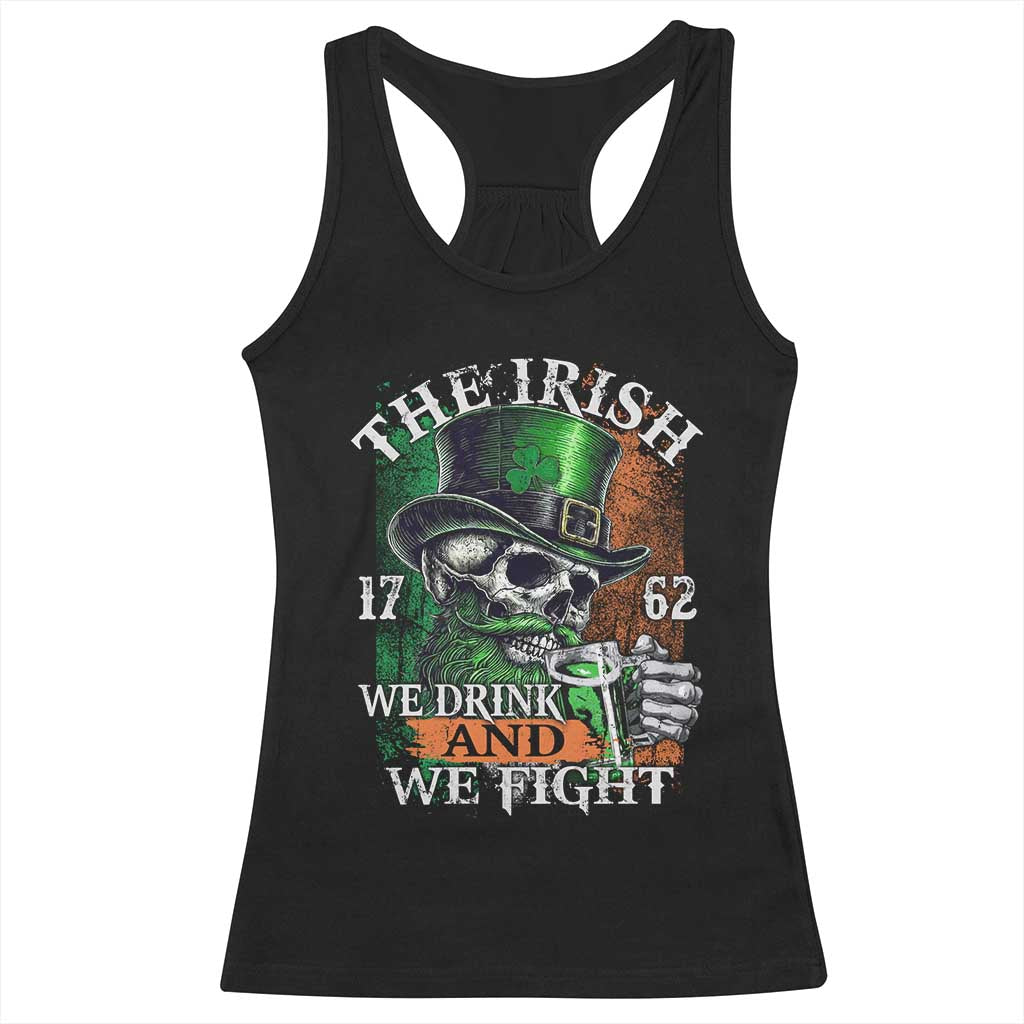 Irish Soldiers 1762 Racerback Tank Top The Irish We Drink And We Fight Shamrock Skull Beer TS11 Black Print Your Wear