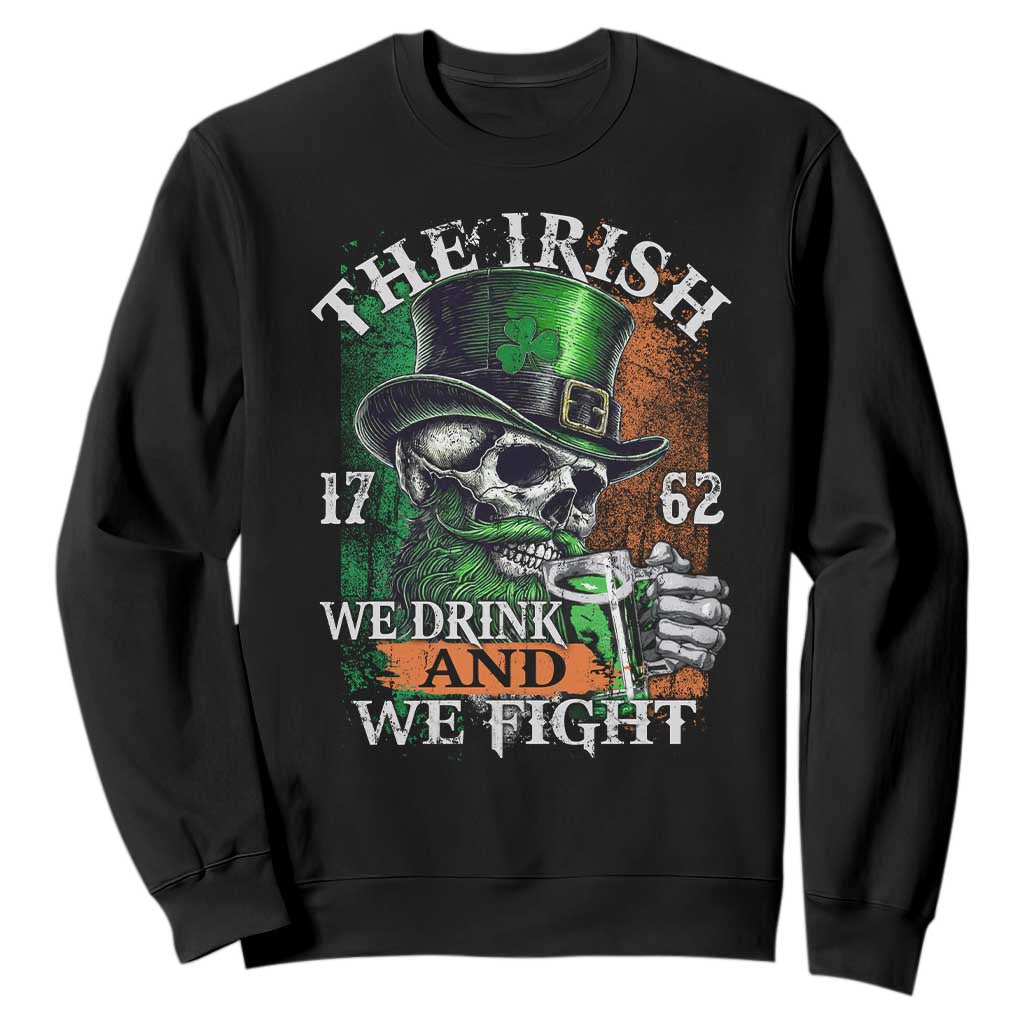 Irish Soldiers 1762 Sweatshirt The Irish We Drink And We Fight Shamrock Skull Beer TS11 Black Print Your Wear