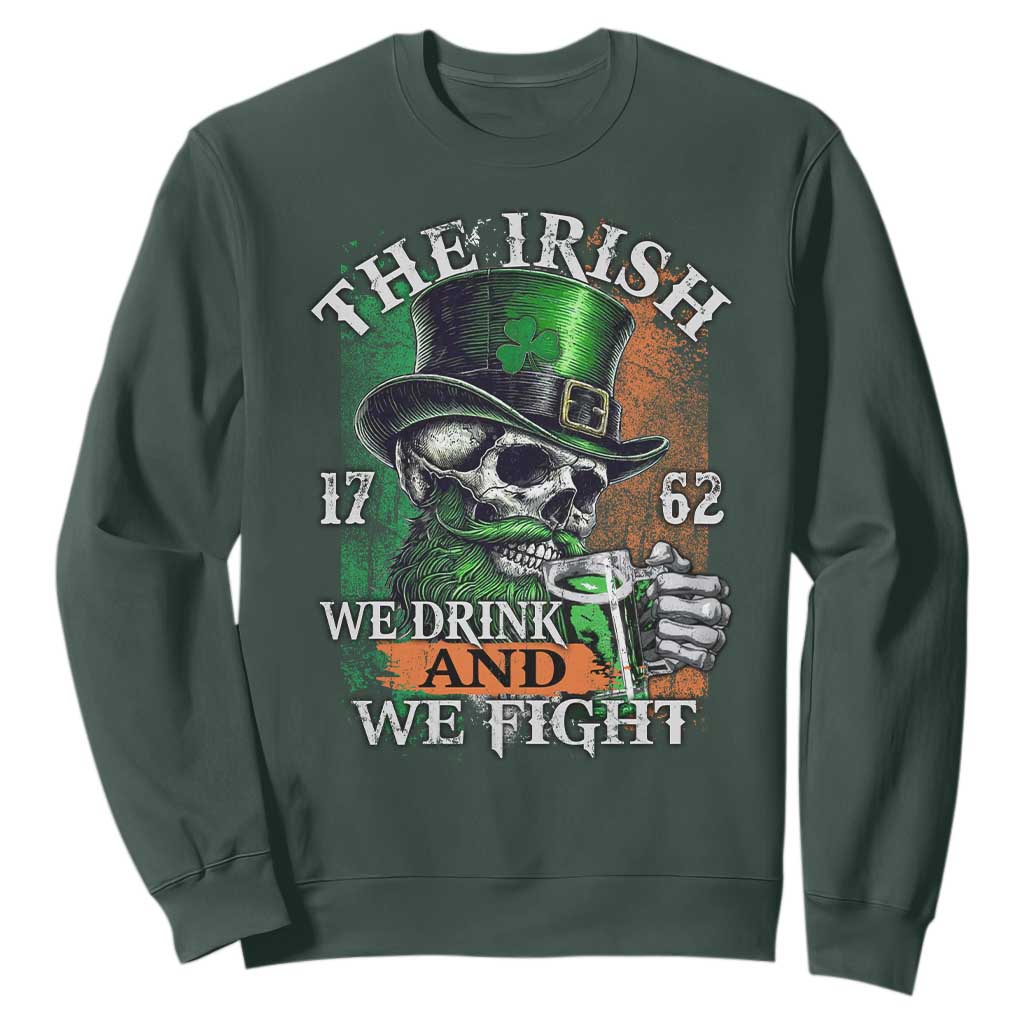 Irish Soldiers 1762 Sweatshirt The Irish We Drink And We Fight Shamrock Skull Beer TS11 Dark Forest Green Print Your Wear