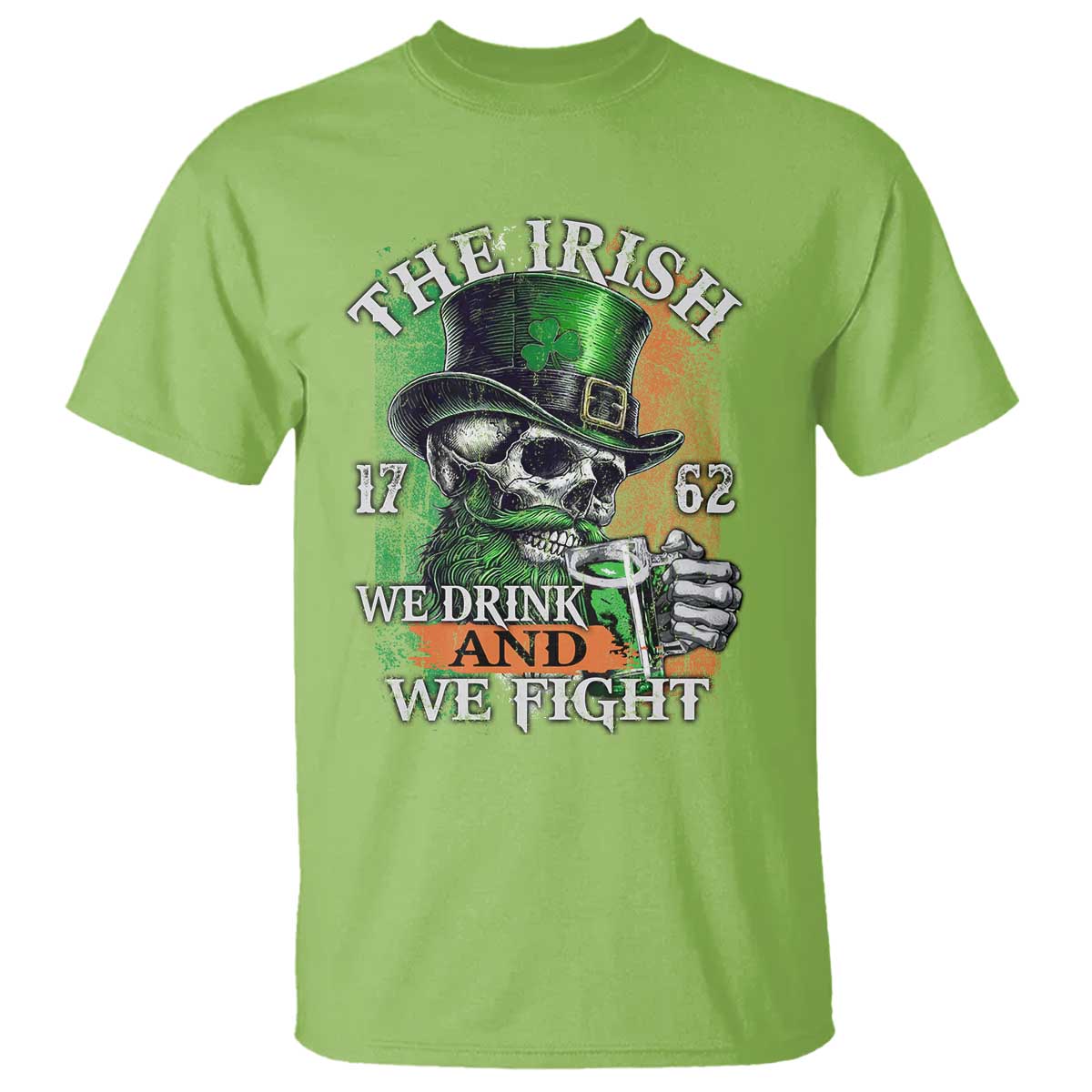 Irish Soldiers 1762 T Shirt The Irish We Drink And We Fight Shamrock Skull Beer TS11 Lime Print Your Wear