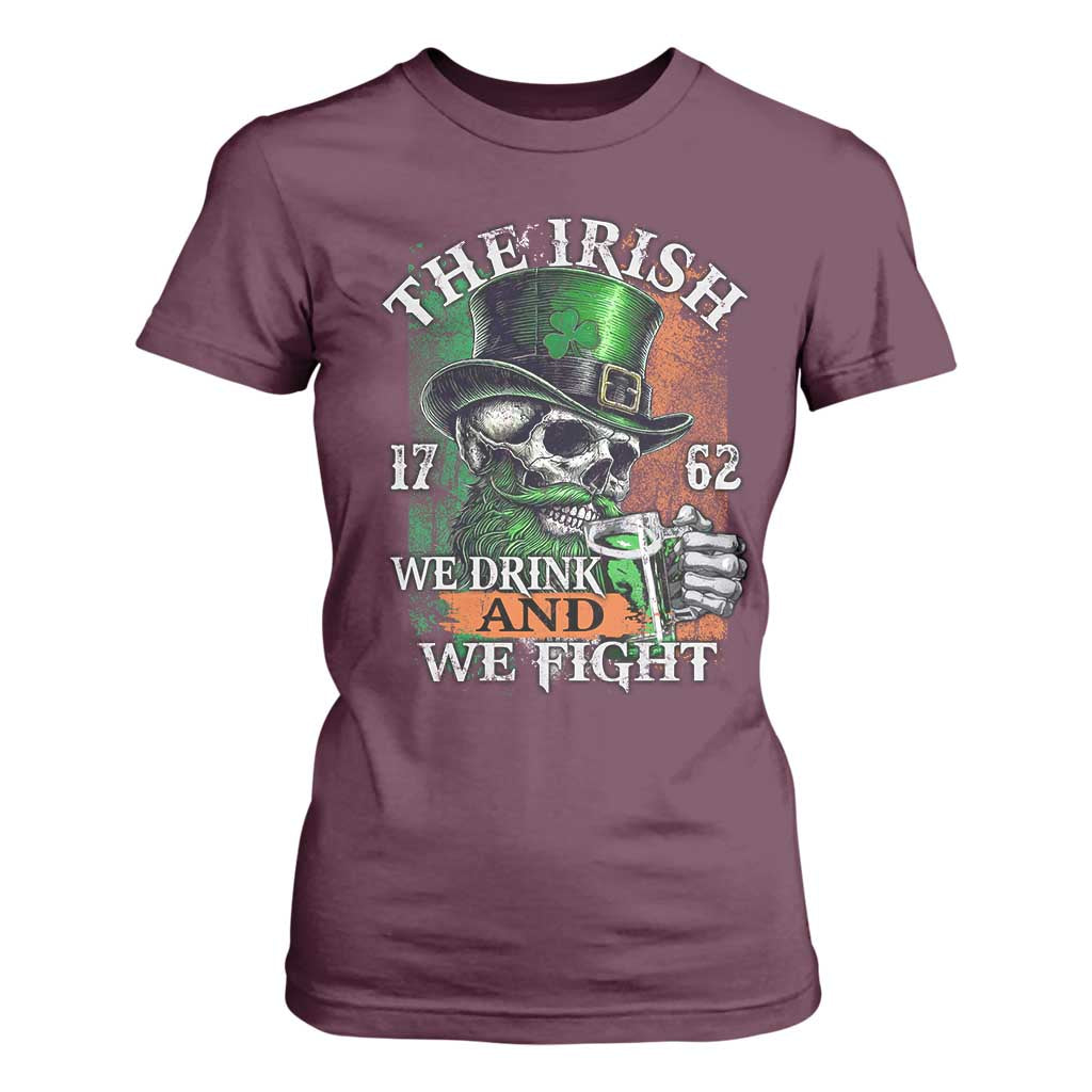 Irish Soldiers 1762 T Shirt For Women The Irish We Drink And We Fight Shamrock Skull Beer TS11 Maroon Print Your Wear