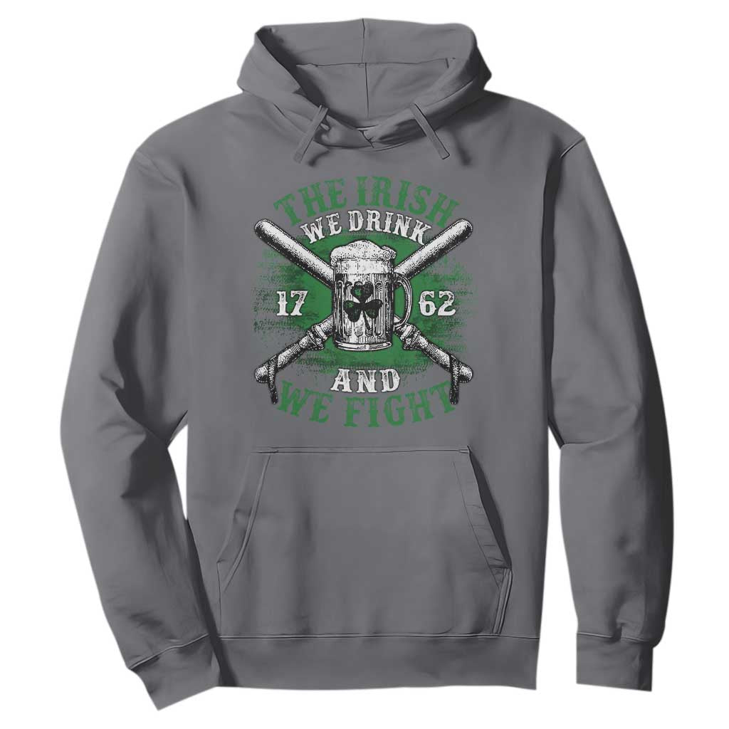 Irish Soldiers 1762 Hoodie The Irish We Drink And We Fight Shamrock Beer Parade TS11 Charcoal Print Your Wear