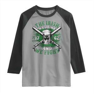 Irish Soldiers 1762 Raglan Shirt The Irish We Drink And We Fight Shamrock Beer Parade TS11 Sport Gray Black Print Your Wear