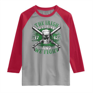 Irish Soldiers 1762 Raglan Shirt The Irish We Drink And We Fight Shamrock Beer Parade TS11 Sport Gray Red Print Your Wear