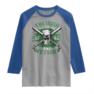Irish Soldiers 1762 Raglan Shirt The Irish We Drink And We Fight Shamrock Beer Parade TS11 Sport Gray Royal Print Your Wear