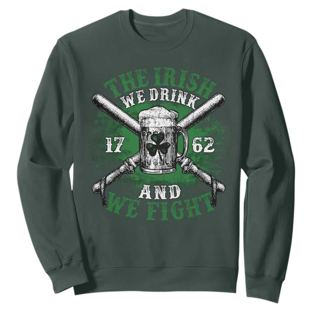 Irish Soldiers 1762 Sweatshirt The Irish We Drink And We Fight Shamrock Beer Parade TS11 Dark Forest Green Print Your Wear
