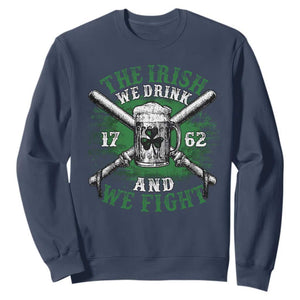 Irish Soldiers 1762 Sweatshirt The Irish We Drink And We Fight Shamrock Beer Parade TS11 Navy Print Your Wear