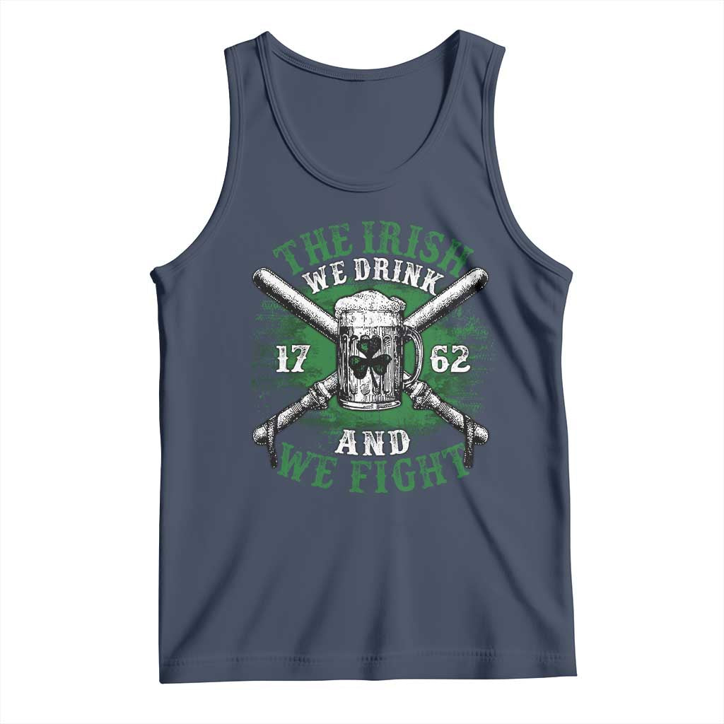 Irish Soldiers 1762 Tank Top The Irish We Drink And We Fight Shamrock Beer Parade TS11 Navy Print Your Wear
