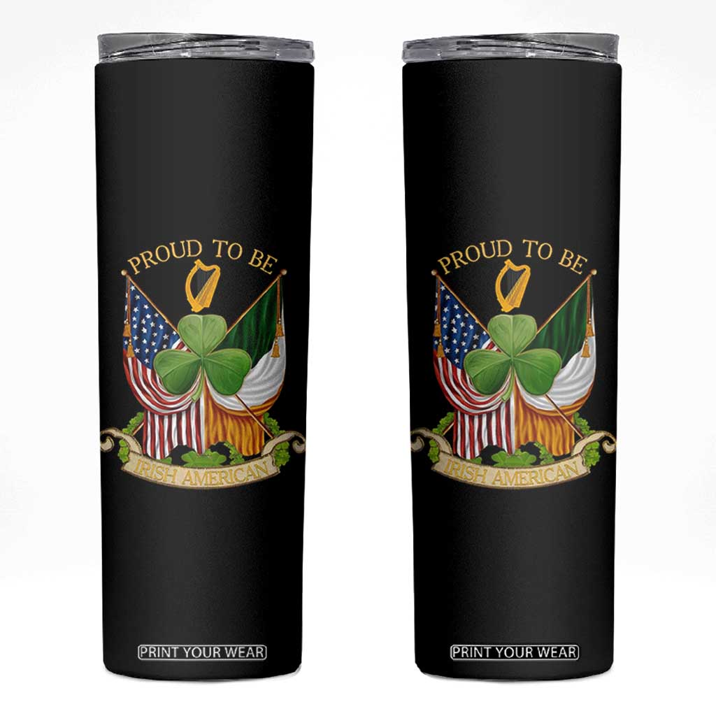 Proud To Be Irish American Skinny Tumbler Vintage Ireland USA Flag Shamrock Harp TS11 Black Print Your Wear