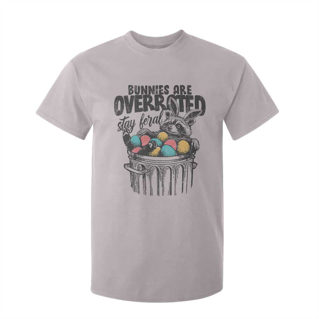Funny Easter Day Racoon T Shirt For Kid Bunnies Are Overrated Stay Feral Eggs TS11 Ice Gray Print Your Wear