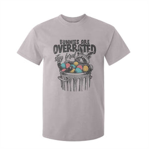 Funny Easter Day Racoon T Shirt For Kid Bunnies Are Overrated Stay Feral Eggs TS11 Ice Gray Print Your Wear