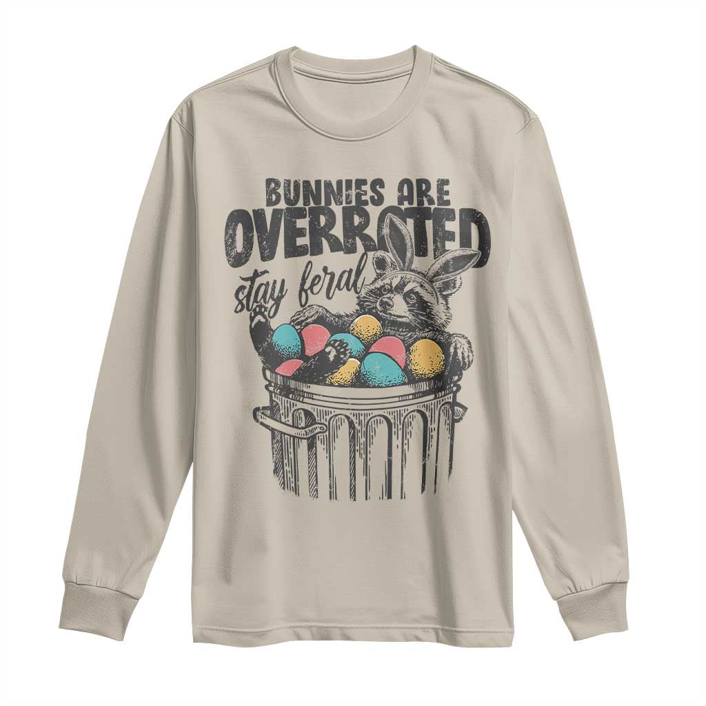 Funny Easter Day Racoon Long Sleeve Shirt Bunnies Are Overrated Stay Feral Eggs TS11 Sand Print Your Wear