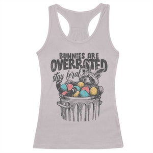 Funny Easter Day Racoon Racerback Tank Top Bunnies Are Overrated Stay Feral Eggs TS11 Ice Gray Print Your Wear
