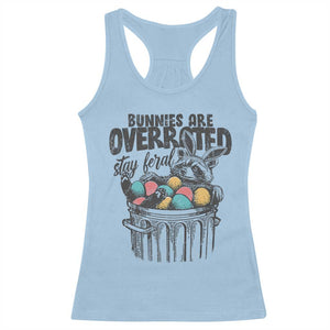Funny Easter Day Racoon Racerback Tank Top Bunnies Are Overrated Stay Feral Eggs TS11 Light Blue Print Your Wear