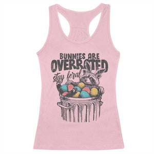 Funny Easter Day Racoon Racerback Tank Top Bunnies Are Overrated Stay Feral Eggs TS11 Light Pink Print Your Wear