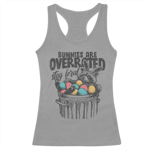 Funny Easter Day Racoon Racerback Tank Top Bunnies Are Overrated Stay Feral Eggs TS11 Sport Gray Print Your Wear
